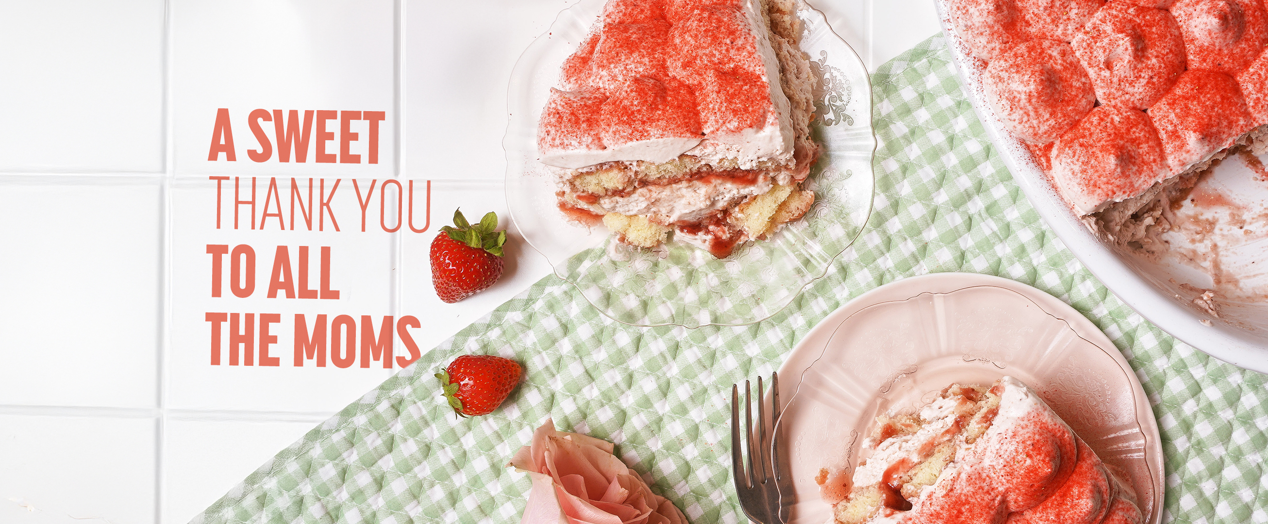 Strawberry tiramisu with text A sweet thank you for all the moms
